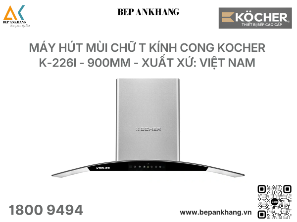 Máy hút mùi Chữ T kính cong Kocher K-226I - 900mm - Xuất xứ: Việt Nam